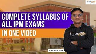 All IPM Exams Complete Syllabus | Complete Syllabus of IPM Exam 2023 | IPM Exam 2023 Syllabus