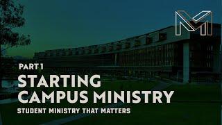 Starting Campus Ministry Part 1