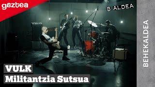 Vulk - Militantzia Sutsua | B ALDEAko BEHEKALDEA gaztea