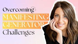 Manifesting Generators | 5 Common Challenges & how to overcome them