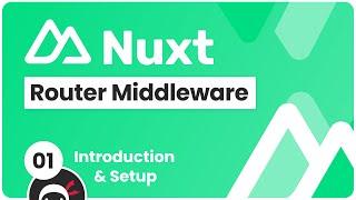 Nuxt Router Middleware Tutorial #1 - Introduction