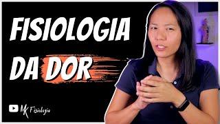 NEUROFISIOLOGIA DA DOR | FISIOLOGIA DA DOR | MK Fisiologia