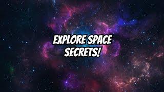 The Mind Blowing Secrets Of Space An Odyssey For Science Enthusiasts