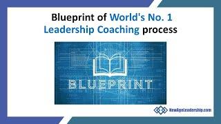 Blueprint of World's No. 1 Leadership Coaching process