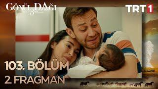 Gönül Dağı 103  Bölüm 2. Fragmanı - Sezon Finali  @GonulDagiTRT ​