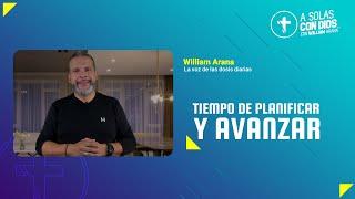 A solas con Dios con William Arana l Tiempo de planificar y avanzar l 25 de Diciembre 2024