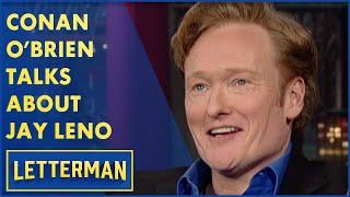 Conan O'Brien Talks About Jay Leno | Letterman