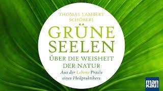 Grüne Seelen. Über die Weisheit der Natur (Thomas Lambert Schöberl)