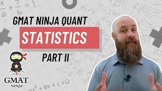 GMAT Ninja Quant Ep 16: Statistics Part II