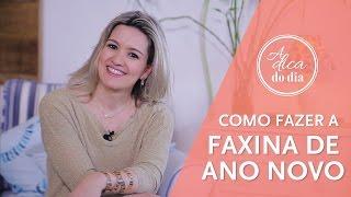 COMO FAZER A FAXINA DE ANO NOVO | A DICA DO DIA COM FLÁVIA FERRARI