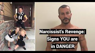 Narcissist's Revenge: Signs YOU are in DANGER