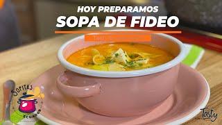 SOPA DE FIDEO … Sabor de hogar