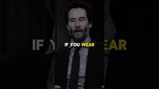 If You Wear Nice Clothes #keanureeves #johnwickquotes #johnwick #lifeadvice #advice #lessons #shorts