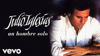 Julio Iglesias - Un Hombre Solo