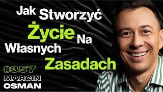 #357 Jak Nie Skazać Się Na Etat Do Końca Życia? Jak Odnaleźć Swoje Miejsce w Życiu? - Marcin Osman