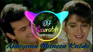 Akhiyaan Milaoon Kabhi Akhiyaan Churau_-_Hard Remix Bass_-_By Dj Saurabh