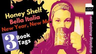 Triple Tag: Honey Shelf  Bella Italia  New Year, New Me 