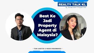 Best Ke Jadi Property Agent Di Malaysia? | Realty Talk KL