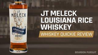 JT Meleck Distillers Louisiana Rice Whiskey Review | Whiskey Quickie