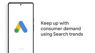 Keep up with consumer demand using Search trends | Google Ads