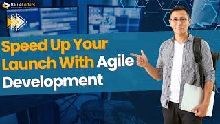 Accelerating Time to Market with Agile Software Development | ValueCoders