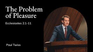 Paul Twiss | TMS Chapel | The Problem Of Pleasure