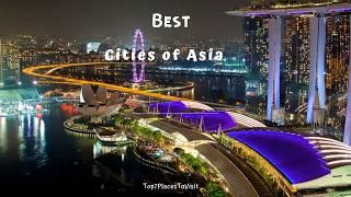 7 Best Cities in Asia | Ultimate Travel Guide