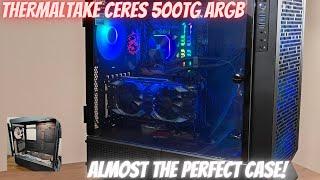 Thermaltake Ceres 500 TG ARGB - So Close To Being Perfect!