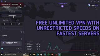 HOW TO GET FREE UNLIMITED AND UNRESTRICTED VPN SERVICE WITH PROTON VPN ON DESKTOP