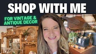 Shop With Me For Vintage & Antique Decor | I Bought A Bunch of Things & Share How I Decorate Them