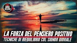 La forza del pensiero positivo. Tecniche di riequilibiro col Signor Gioviale