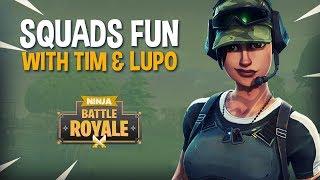 Squads Fun With Tim and Lupo - Fortnite Battle Royale Gameplay - Ninja