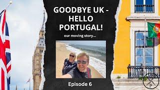 GOODBYE U.K - Hello Portugal! Our moving story (let's leave the rat race behind!)