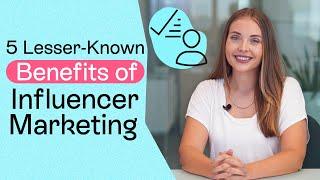 5 Benefits of Influencer Marketing That You Didn’t Know