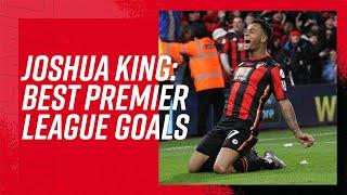 Top 5  Joshua King's best Premier League goals ️️