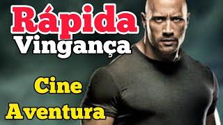 FILME RÁPIDA VINGANÇA COM THE ROCK no cine aventura na record tv