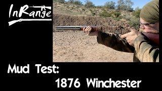 Mud Test: 1876 Winchester