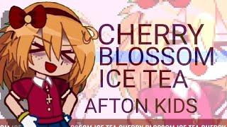 CHERRY BLOSSOM ICE TEA |FNaF x Gacha| Afton kids