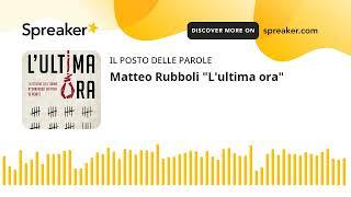 Matteo Rubboli "L'ultima ora"