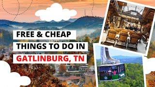 Best Things To Do For FREE or CHEAP in GATLINBURG TENNESSEE