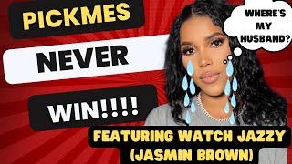 Pickmes NEVER Win!!!! Featuring Watch Jazzy (Jasmin Brown)