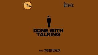 Chop Daily x Tiimie - Done With Talking (prod by SKondtrack)