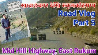 Bhume to Rukumkot Road Vlog// Part5// Mid Hill Highway, East Rukum// #TK2Vlog #krishnakhatri