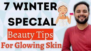 7 Winter Special BEAUTY TIPS For Glowing Winter Skin