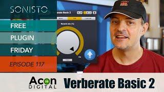 SONISTO Free Plugin Friday EP117: Acon Digital Verberate Basic 2