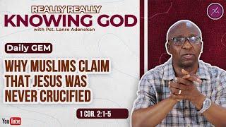 Why Muslims Claim Jesus Was Never Crucified - Daily Devotional