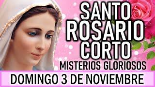 Santo Rosario Corto de hoy Domingo 3 de NoviembreMisterios Gloriosos Rosario ala Virgen María