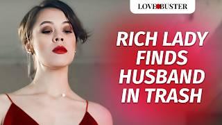 Rich Lady Finds Husband In Trash | @LoveBusterShow