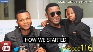 HOW WE STARTED (Mark Angel Comedy) (Episode 116)