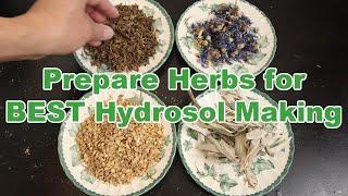 How to Prepare Herbs for Making Best Hydrosol. Prepare Roots, Branches, Leaves and Flowers for Still